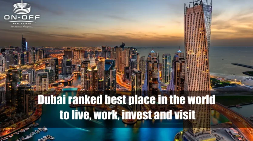 Dubai ranked best place in the world to live, work, invest and visit