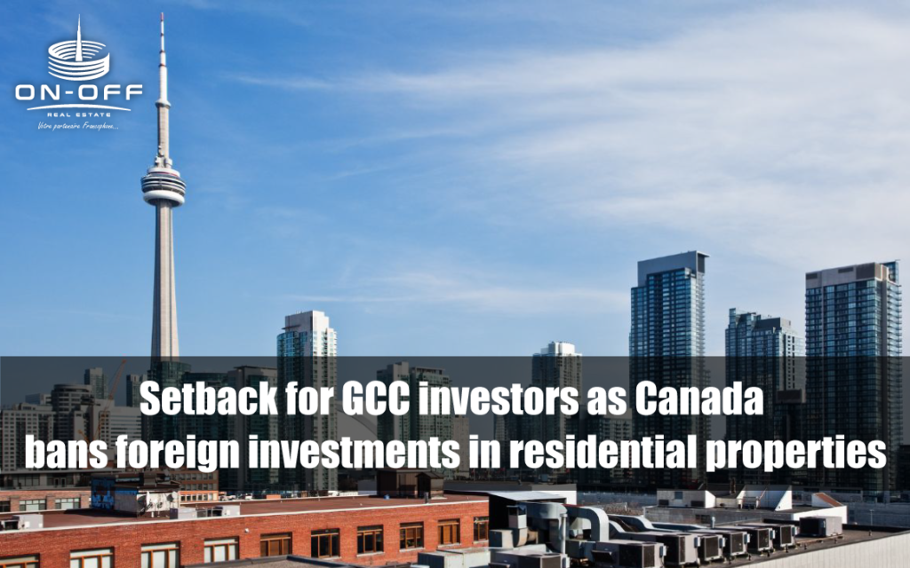 Setback for GCC investors as Canada bans foreign investments in residential properties